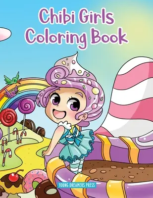 Livre de coloriage Chibi Girls : Livre de coloriage Anime pour les enfants de 6 à 8 ans, 9 à 12 ans - Chibi Girls Coloring Book: Anime Coloring For Kids Ages 6-8, 9-12