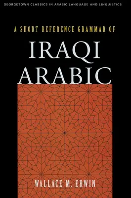 Une courte grammaire de référence de l'arabe irakien - A Short Reference Grammar of Iraqi Arabic