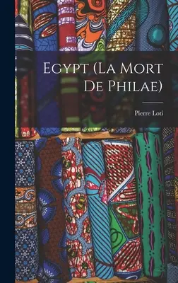 Égypte (La Mort de Philae) - Egypt (La Mort de Philae)