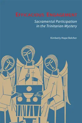 L'engagement efficace : La participation sacramentelle au mystère trinitaire - Efficacious Engagement: Sacramental Participation in the Trinitarian Mystery