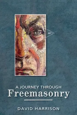 Un voyage à travers la franc-maçonnerie - A Journey Through Freemasonry