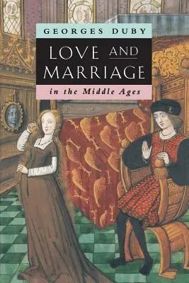 L'amour et le mariage au Moyen Âge - Love and Marriage in the Middle Ages