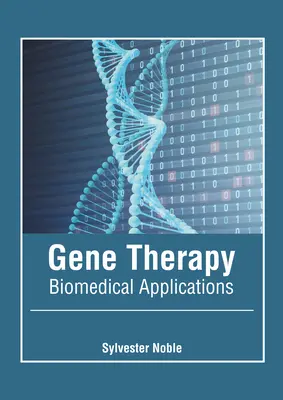 Thérapie génique : Applications biomédicales - Gene Therapy: Biomedical Applications