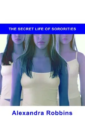 Pledged : La vie secrète des sororités - Pledged: The Secret Life of Sororities