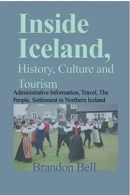 L'Islande, histoire, culture et tourisme : Informations administratives, voyages, population, peuplement du nord de l'Islande - Inside Iceland, History, Culture and Tourism: Administrative Information, Travel, The People, Settlement in Northern Iceland