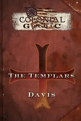 Organisations du gothique colonial : Les Templiers - Colonial Gothic Organizations: The Templars