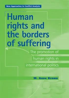 Les droits de l'homme et les frontières de la souffrance : La promotion des droits de l'homme dans la politique internationale - Human Rights and the Borders of Suffering: The Promotion of Human Rights in International Politics