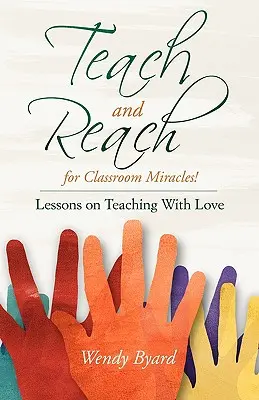 Enseigner et tendre la main pour des miracles en classe - Teach and Reach for Classroom Miracles