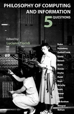 Philosophie de l'informatique et de l'information : 5 Questions - Philosophy of Computing and Information: 5 Questions