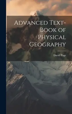 Manuel avancé de géographie physique - Advanced Text-Book of Physical Geography