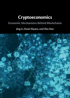 Cryptoéconomie : Mécanismes économiques derrière les blockchains - Cryptoeconomics: Economic Mechanisms Behind Blockchains