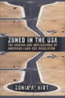 Zoned in the USA : Les origines et les implications de la réglementation américaine en matière d'utilisation des sols - Zoned in the USA: The Origins and Implications of American Land-Use Regulation