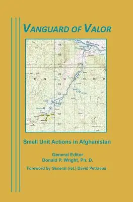 Vanguard of Valor : Small Unit Actions in Afghanistan (L'avant-garde de la bravoure : les actions des petites unités en Afghanistan) - Vanguard of Valor: Small Unit Actions in Afghanistan