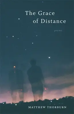 La grâce de la distance : Poèmes - The Grace of Distance: Poems