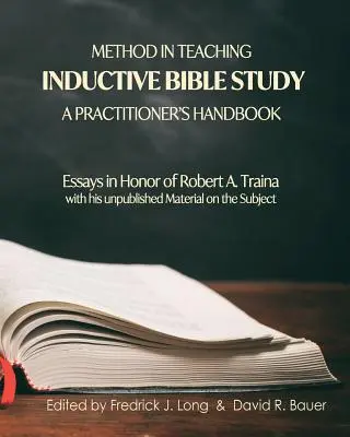 Méthode d'enseignement de l'étude biblique inductive - Manuel du praticien : Essais en l'honneur de Robert A. Traina - Method in Teaching Inductive Bible Study-A Practitioner's Handbook: Essays in Honor of Robert A. Traina