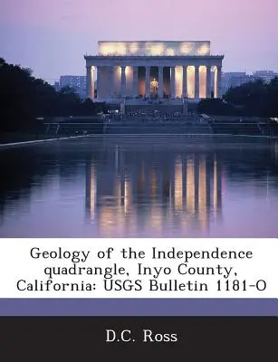 Géologie du quadrangle d'Independence, comté d'Inyo, Californie : Usgs Bulletin 1181-O - Geology of the Independence Quadrangle, Inyo County, California: Usgs Bulletin 1181-O