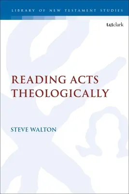 Lire les Actes des Apôtres d'un point de vue théologique - Reading Acts Theologically