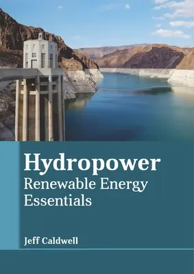 L'hydroélectricité : L'essentiel des énergies renouvelables - Hydropower: Renewable Energy Essentials