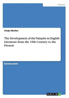 L'évolution du vampire dans la littérature anglaise du XIXe siècle à nos jours - The Development of the Vampire in English Literature from the 19th Century to the Present