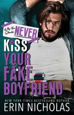 Pourquoi ne jamais embrasser son faux petit ami - Why You Should Never Kiss Your Fake Boyfriend