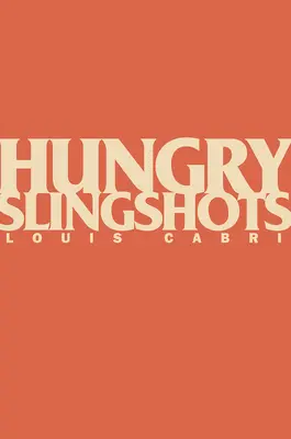 Les frondeurs affamés - Hungry Slingshots