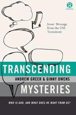 Transcender les mystères : Qui est Dieu et qu'attend-il de nous ? - Transcending Mysteries: Who Is God, and What Does He Want from Us?