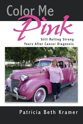 Color Me Pink : Des années après le diagnostic d'un cancer, je roule toujours aussi fort - Color Me Pink: Still Rolling Strong Years After Cancer Diagnosis