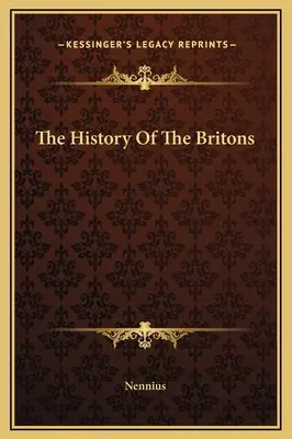 L'histoire des Britanniques - The History Of The Britons