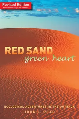 Sable Rouge Cœur Vert : Aventures écologiques dans l'arrière-pays - Red Sand Green Heart: Ecological adventures in the outback