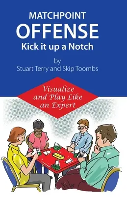 Matchpoint Offense -- Kick it up a Notch : Visualiser et jouer comme un expert - Matchpoint Offense -- Kick it up a Notch: Visualize and Play Like an Expert