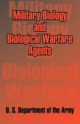 Biologie militaire et agents de guerre biologique - Military Biology and Biological Warfare Agents