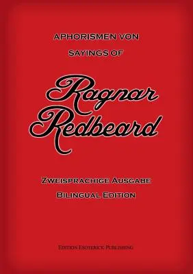 Aphorismes de Ragnar Barbe-Rouge : Zweisprachige Ausgabe - Aphorismen von Ragnar Redbeard: Zweisprachige Ausgabe