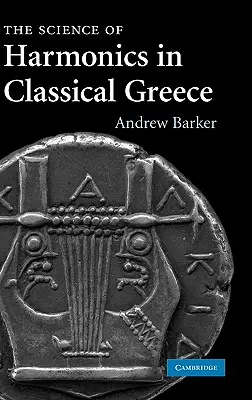 La science de l'harmonique dans la Grèce classique - The Science of Harmonics in Classical Greece