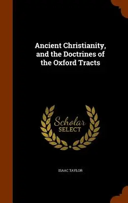 Le christianisme ancien et les doctrines des Oxford Tracts - Ancient Christianity, and the Doctrines of the Oxford Tracts