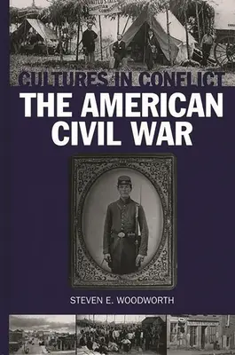 Cultures en conflit - La guerre civile américaine - Cultures in Conflict--The American Civil War