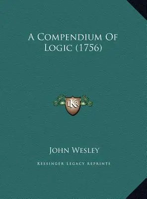 Compendium de logique (1756) - A Compendium Of Logic (1756)