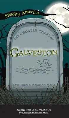 Histoires de fantômes de Galveston - Ghostly Tales of Galveston