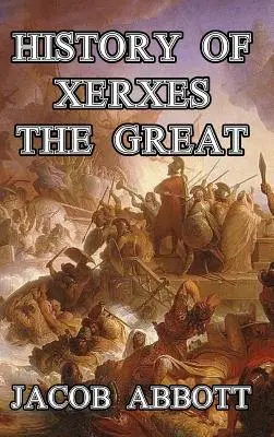 Histoire de Xerxès le Grand - History of Xerxes the Great