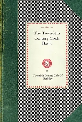 Livre de cuisine du vingtième siècle - Twentieth Century Cook Book