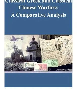 Les guerres grecques et chinoises classiques : Une analyse comparative - Classical Greek and Classical Chinese Warfare: A Comparative Analysis