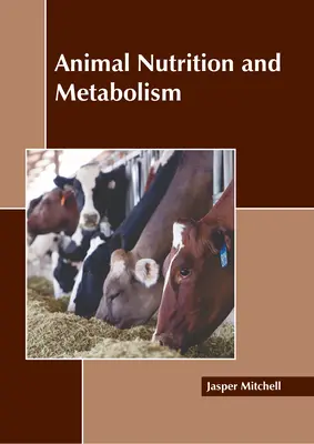 Nutrition animale et métabolisme - Animal Nutrition and Metabolism