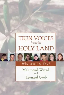 Voix d'adolescents de Terre Sainte : Qui suis-je pour toi ? - Teen Voices from the Holy Land: Who Am I to You?