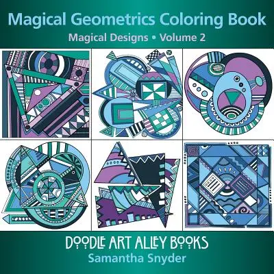 Livre de coloriage sur les géométries magiques : Motifs magiques - Magical Geometrics Coloring Book: Magical Designs