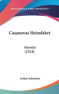 Le retour de Casanova : nouvelle (1918) - Casanovas Heimfahrt: Novelle (1918)