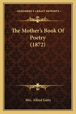 Le livre de poésie de la mère (1872) - The Mother's Book Of Poetry (1872)