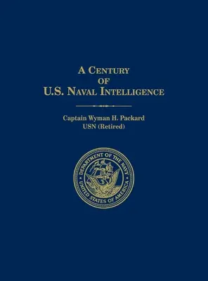 Un siècle de renseignement naval américain - A Century of U.S. Naval Intelligence