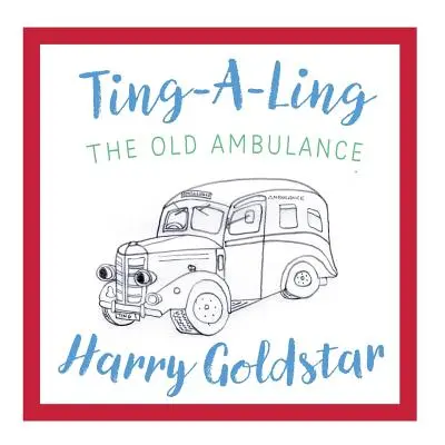 Ting A Ling : La vieille ambulance - Ting A Ling: The Old Ambulance