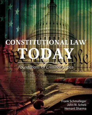 Le droit constitutionnel aujourd'hui : Les fondements de la justice pénale - Constitutional Law Today: Foundations for Criminal Justice
