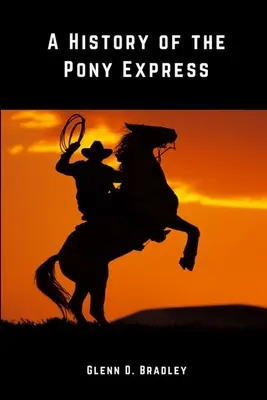 L'histoire du Pony Express - A History of The Pony Express