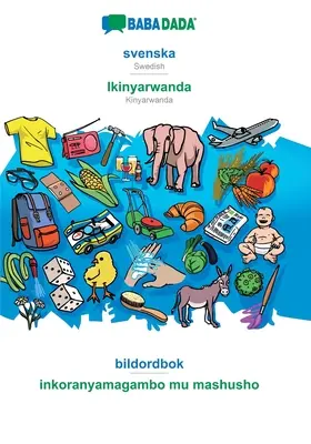 BABADADA, svenska - Ikinyarwanda, bildordbok - inkoranyamagambo mu mashusho : Suédois - Kinyarwanda, dictionnaire visuel - BABADADA, svenska - Ikinyarwanda, bildordbok - inkoranyamagambo mu mashusho: Swedish - Kinyarwanda, visual dictionary